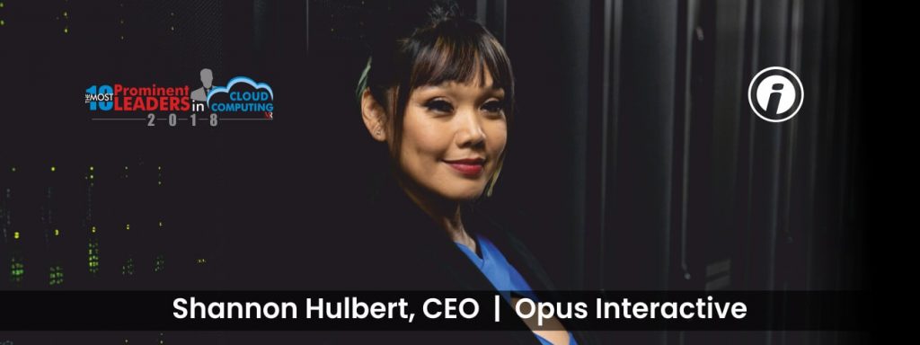 Shannon Hulbert, CEO, Opus Interactive
