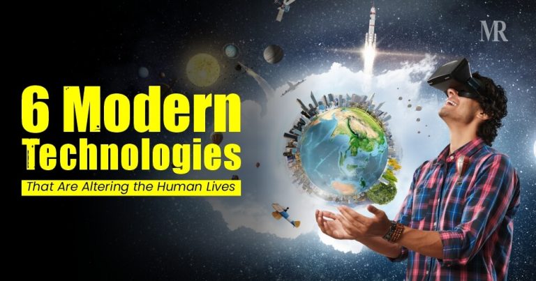 Modern Technologies Alter Human Lives