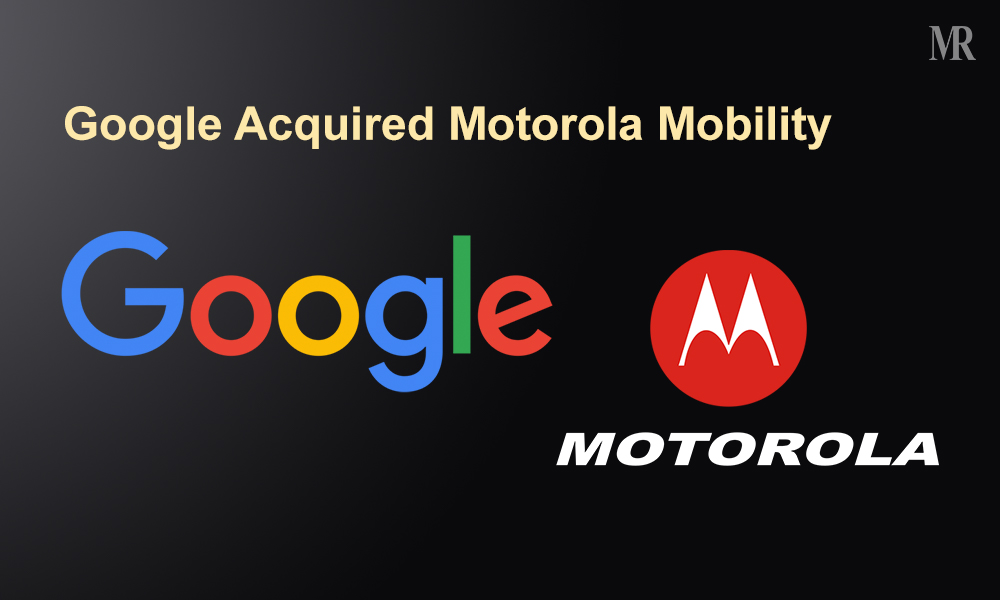 Google Acquired Motorola Mobility