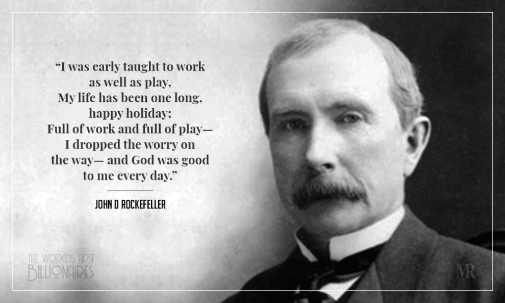 The World’s First Billionaire: John D Rockefeller & People who Follow Him