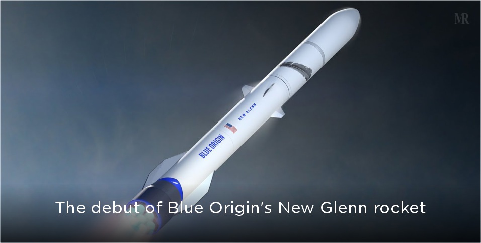 The debut of Blue Origin's New Glenn rocket