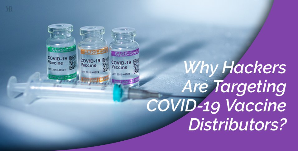 Hackers Are Targeting COVID-19 Vaccine