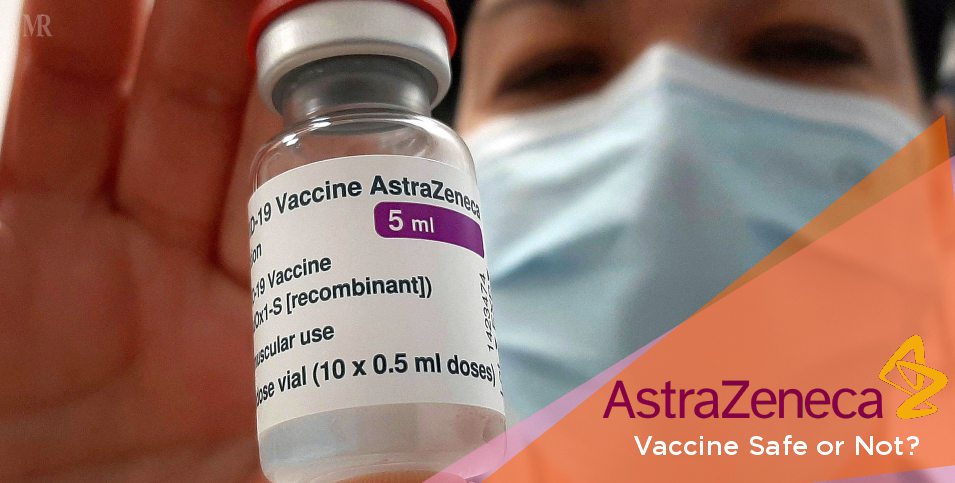 AstraZeneca Vaccine Safe or Not