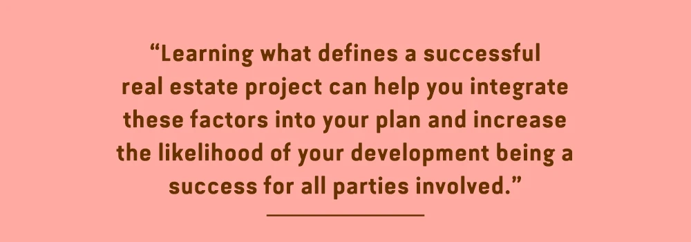Quote - Learning what defines a successful real estate project can help you integrate these factors into your plan and increase the likelihood of your development being a success for all parties involved. Image of Quote by Christopher F Milam