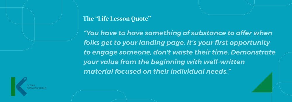 Quote - You have to have something of substance to offer when folks get to your landing page. Image of Quote by Larry Kenigsberg