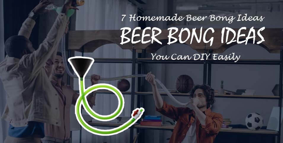 Beer Bong Ideas