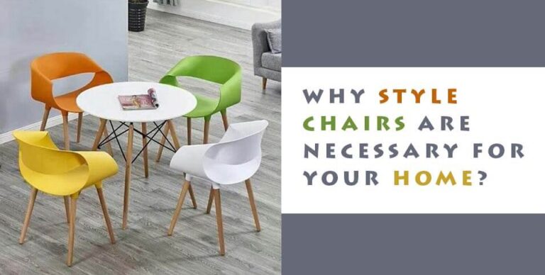 Why Style Chairs Are Necessary