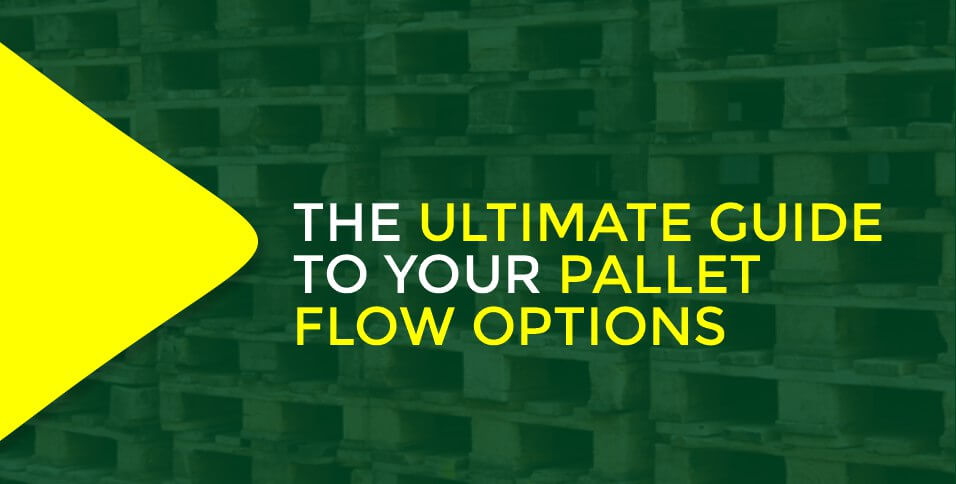 Pallet Flow Options