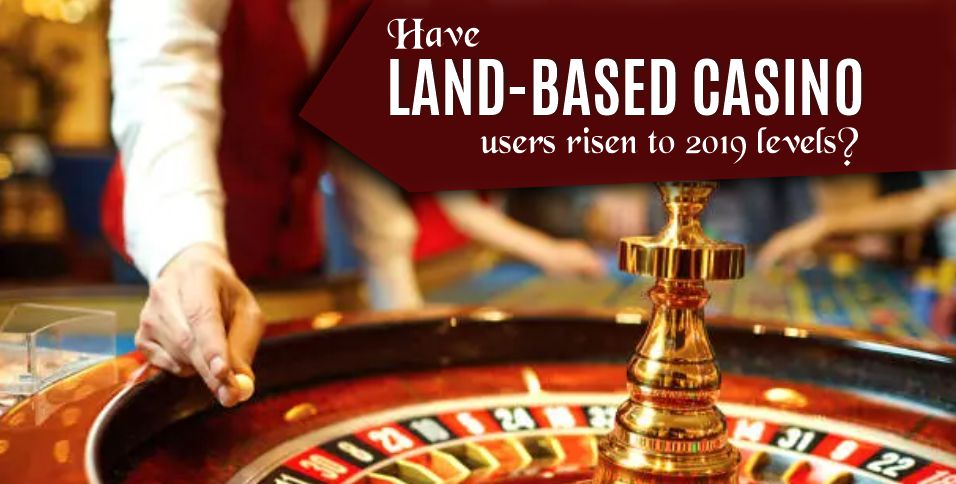 land-based casino users risen
