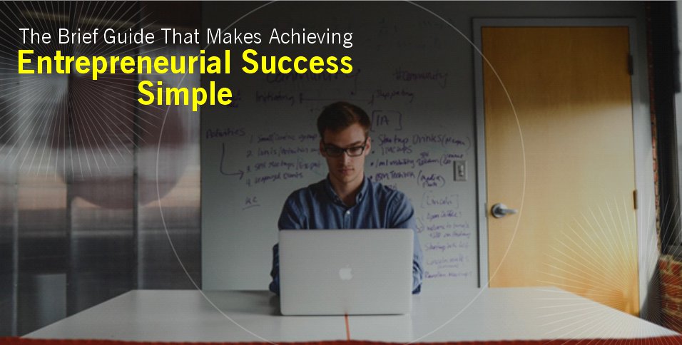 Achieving Entrepreneurial Success Simple