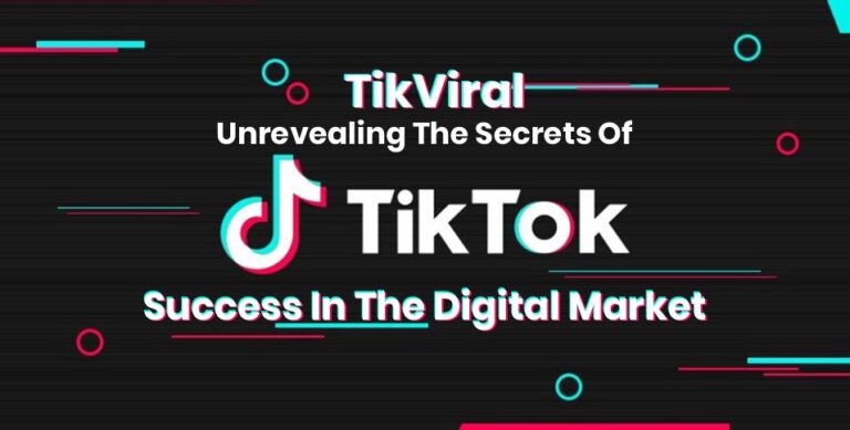 he Secrets Of TikTok Success In The Digital Market