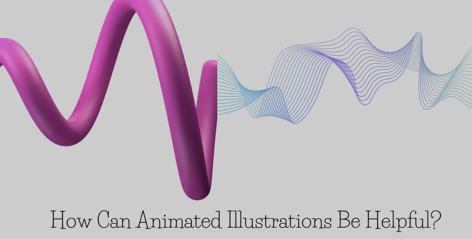 How Can Animated Illustrations Be Helpful