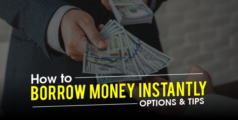 How to Borrow Money Instantly Options & Tips