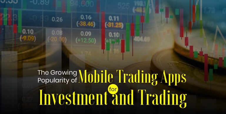 The Growing Popularity of Mobile Trading Apps for Investment and Trading