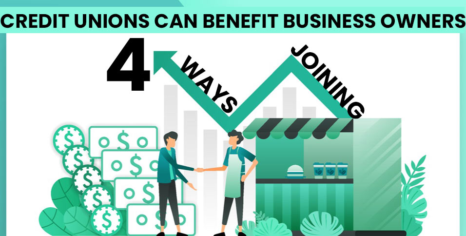 4-Ways-Joining-Credit-Unions-Can-Benefit-Business-Owners
