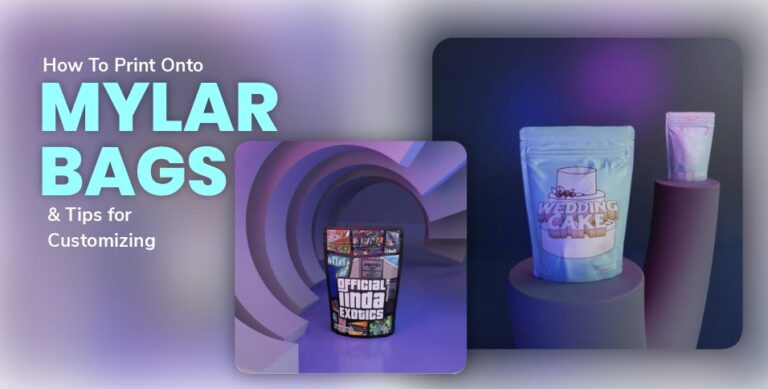 How To Print Onto Mylar Bags & Tips for Customizing