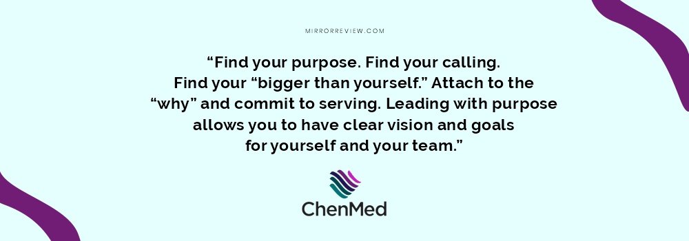 Find your purpose. Find your calling. Find your “bigger than yourself.” Attach to the “why” and commit to serving. Leading with purpose allows you to have clear vision and goals for yourself and your team. Quote