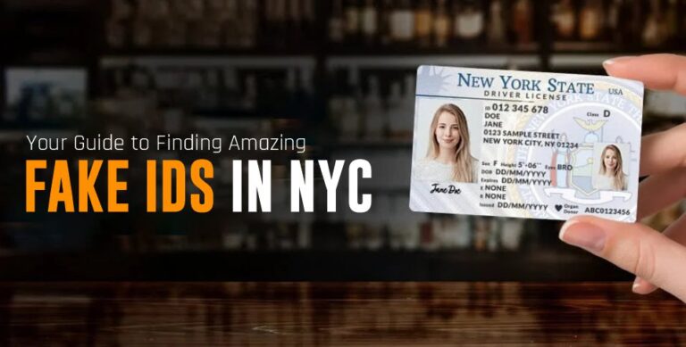 Your Guide to Finding Amazing Fake IDs in NYC