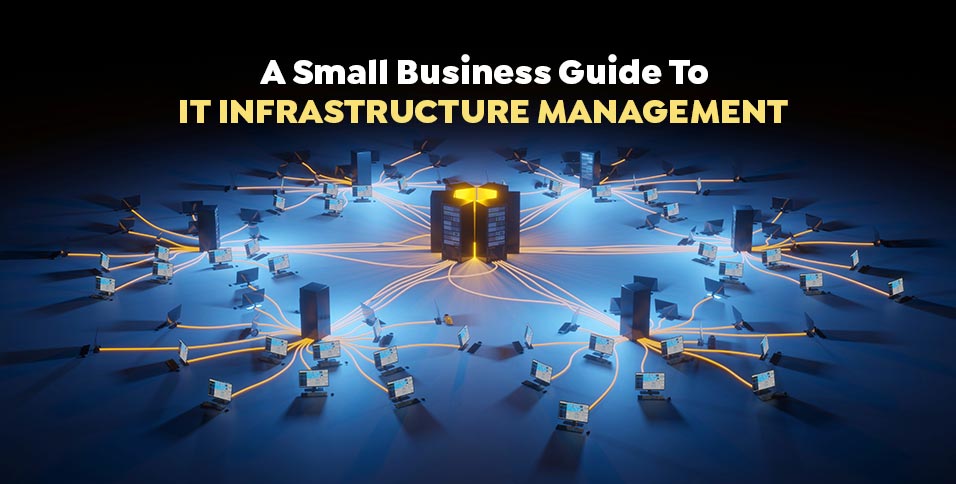 A-Small-Business-Guide-To-IT-Infrastructure-Management