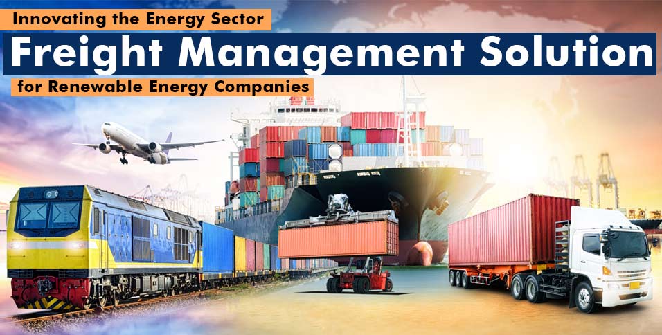 Overview of the Energy Sector and Freight Management Challenges