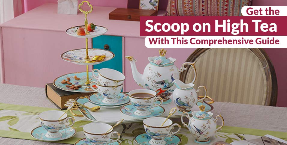 Get-the-Scoop-on-High-Tea-With-This-Comprehensive-Guide