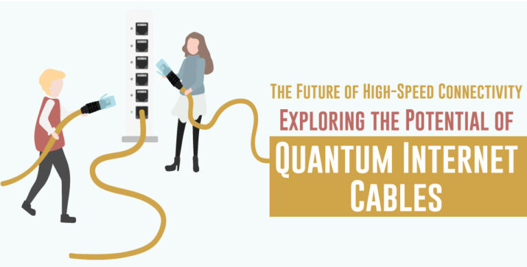 The-Future-of-High-Speed-Connectivity--Exploring-the-Potential-of-Quantum-Internet-Cables