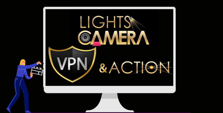 Lights, Camera, VPN and Action!
