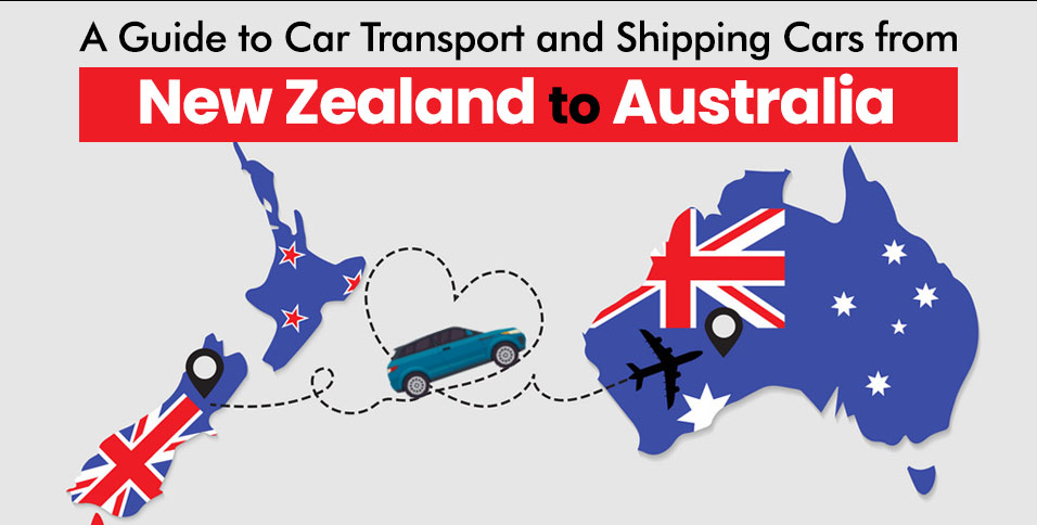 A Guide to Car Transport and Shipping Cars from New Zealand to Australia