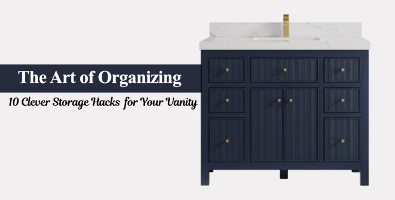 The Art of Organizing: 10 Clever Storage Hacks for Your Vanity