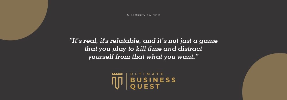 “It’s real, it’s relatable, and it’s not just a game that you play to kill time and distract yourself from that what you want.” Business Empire_Quote