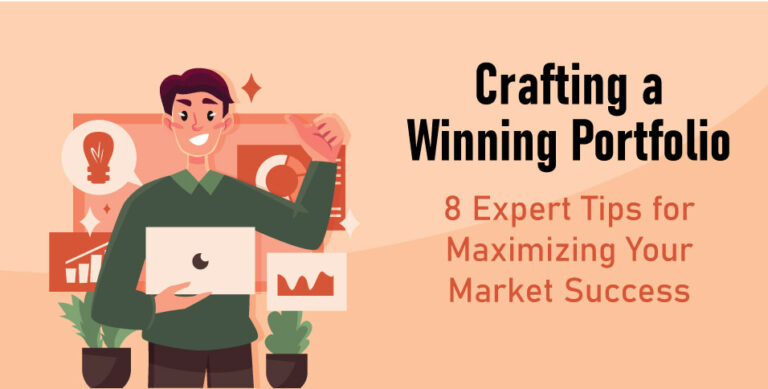 Crafting a Winning Portfolio: 8 Expert Tips for Maximizing Your Market Success