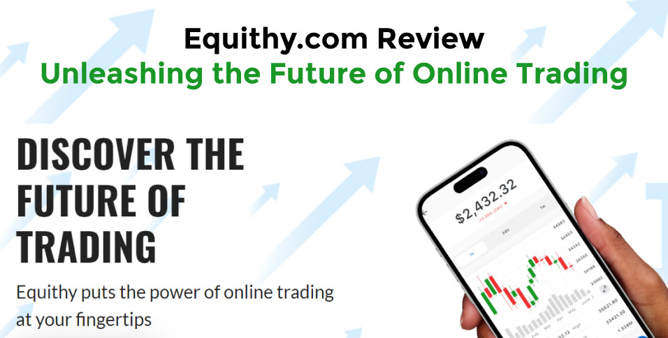 Equithy.com Review Unleashing the Future of Online Trading