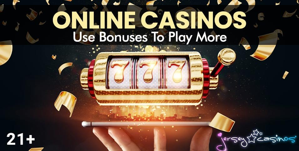 Online Casinos - Use Bonuses To Play More