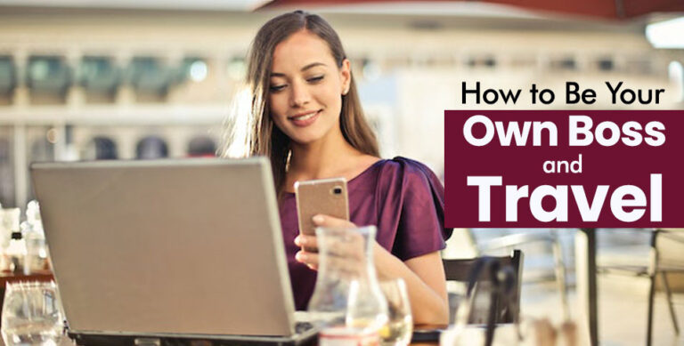 How to Be Your Own Boss and Travel