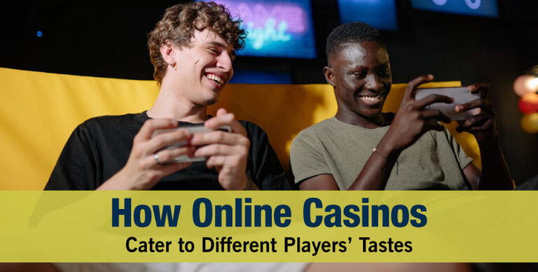 How-Online-Casinos-Cater-to-Different-Players’-Tastes