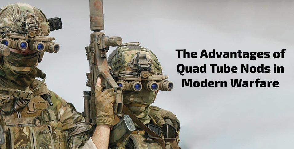 The-Advantages-of-Quad-Tube-Nods-in-Modern-Warfare