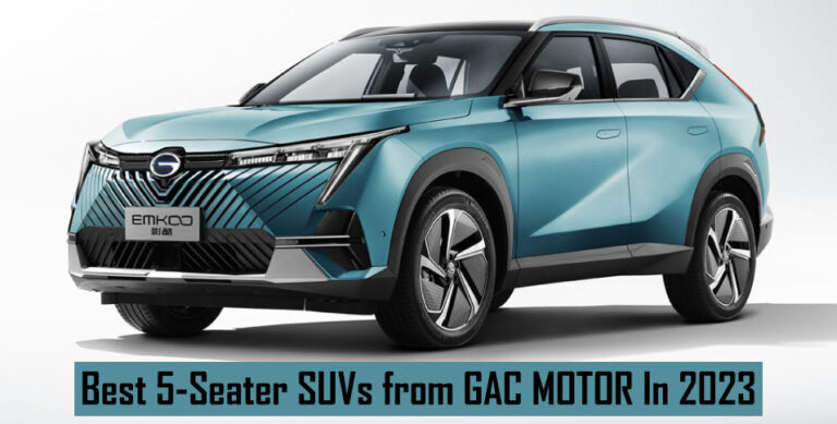Best-5-Seater-SUVs-from-GAC-MOTOR-In-2023