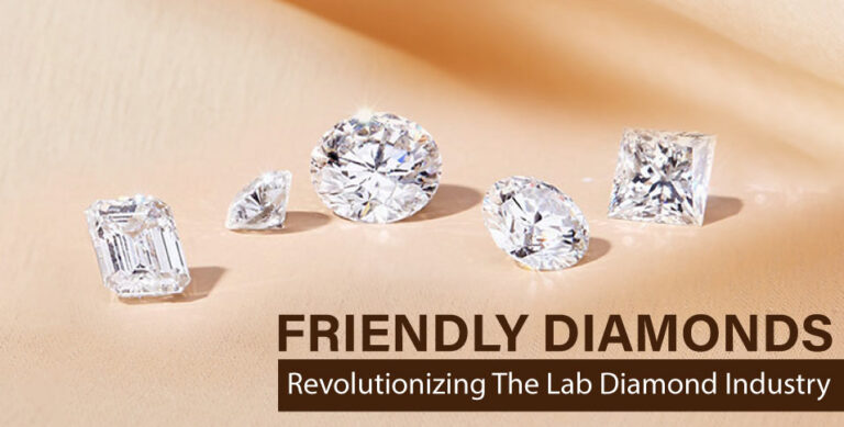 Friendly-Diamonds--Revolutionizing-The-Lab-Diamond-Industry