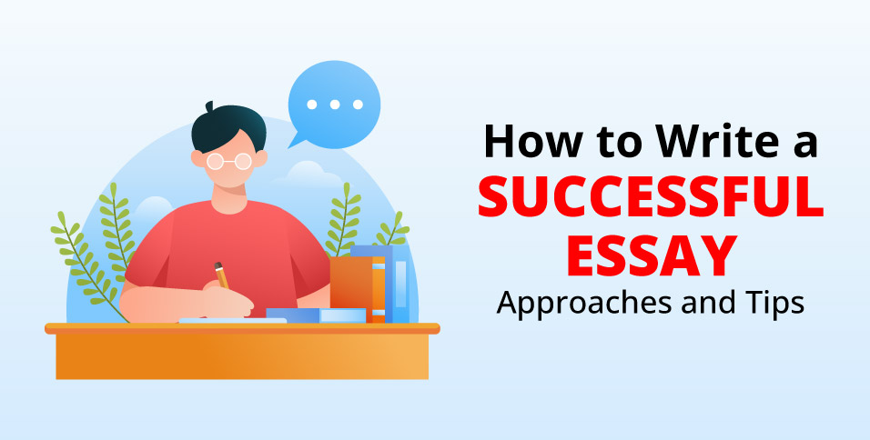 How-to-Write-a-Successful-Essay-Approaches-and-Tips