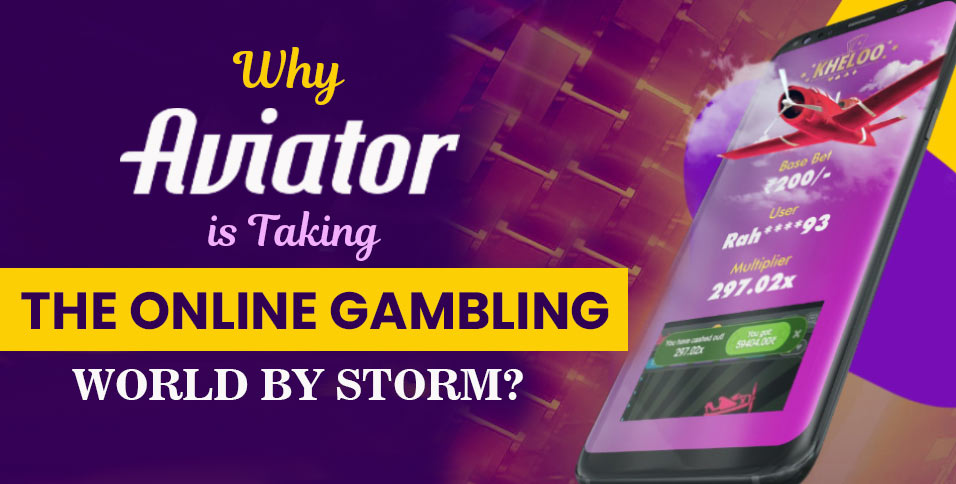 Why-Aviator-Is-Taking-the-Online-Gambling-World-by-Storm_