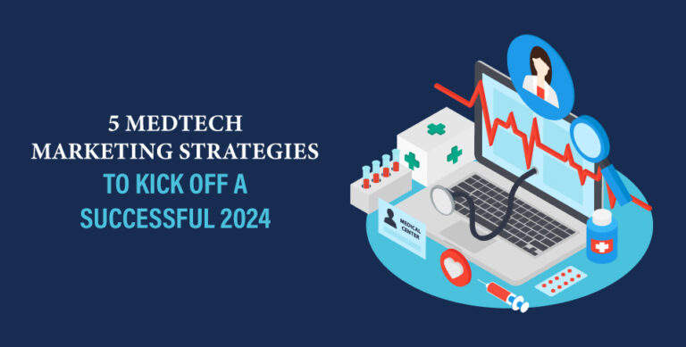 5-Medtech-Marketing-Strategies-To-Kick-Off-a