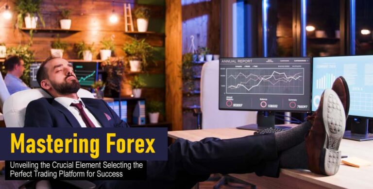 Mastering-Forex-Unveiling-the-Crucial-Element---Selecting-the-Perfect-Trading-Platform-for-Success