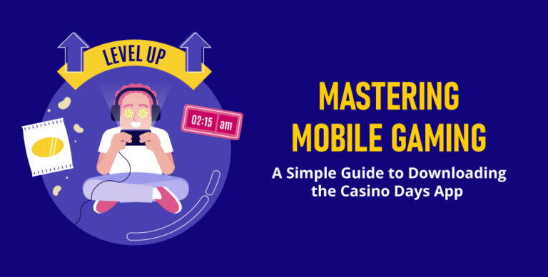 Mastering-Mobile-Gaming-A-Simple-Guide-to-Downloading-the-Casino-Days-App