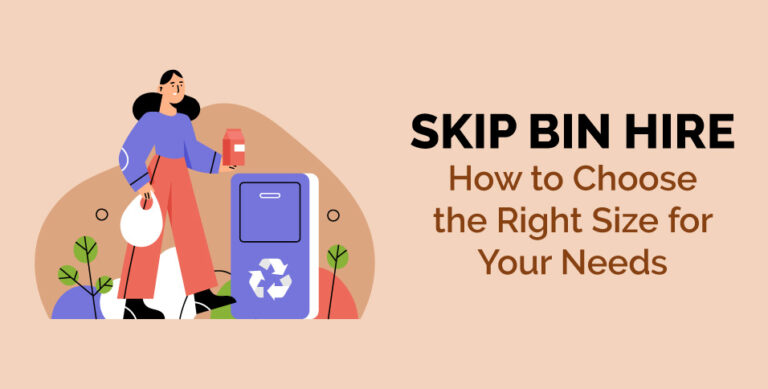 Skip-Bin-Hire-How-to-Choose-the-Right-Size-for-Your-Needs