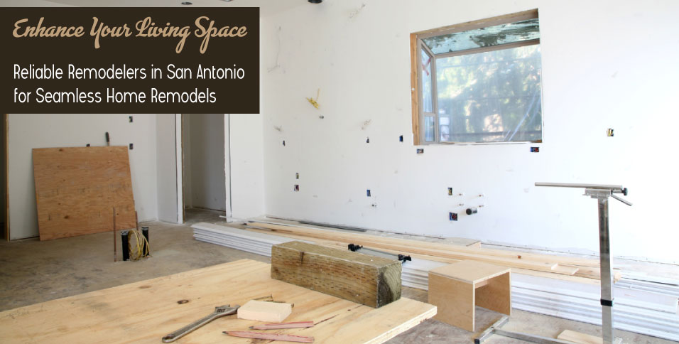 san-antonio-for-seamless-home-remodels