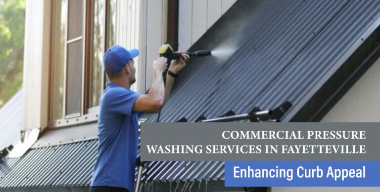 Commercial-Pressure-Washing-Services-In-Fayetteville-Enhancing-Curb-Appeal
