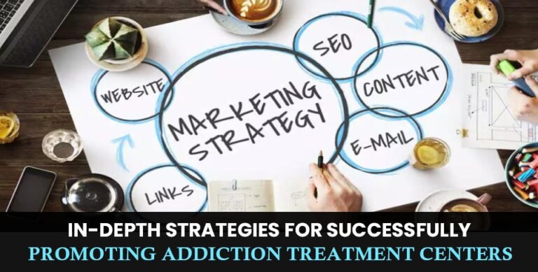 In-Depth-Strategies-for-Successfully-Promoting-Addiction-Treatment-Centers