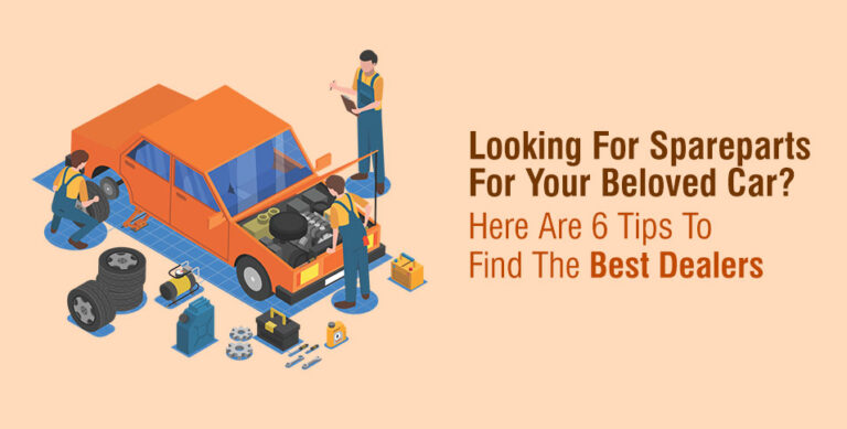 Looking-For-Spareparts-For-Your-Beloved-Car-Here-Are-6-Tips-To-Find-The-Best-Dealers