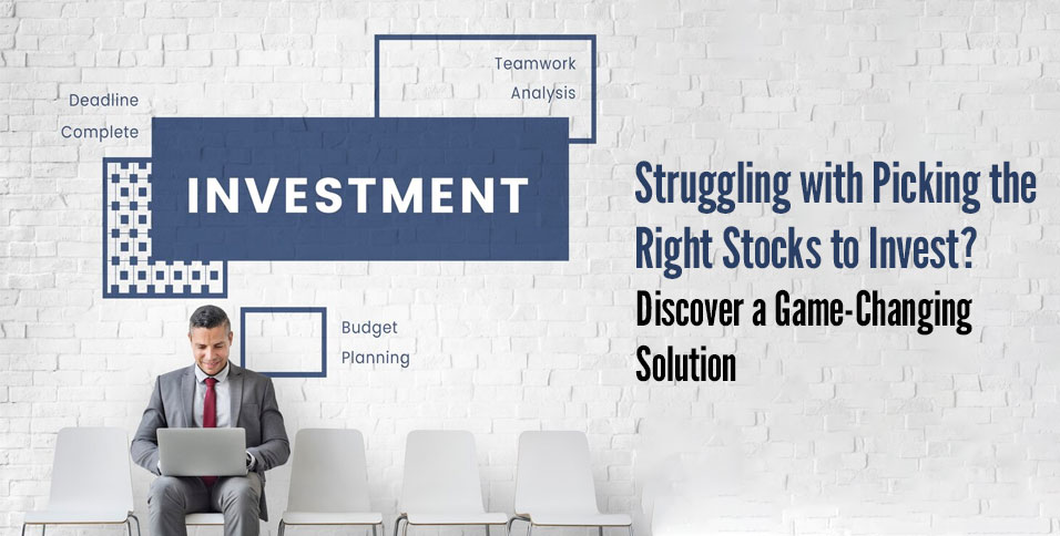 Struggling-with-Picking-the-Right-Stocks-to-Invest-Discover-a-Game-Changing-Solution