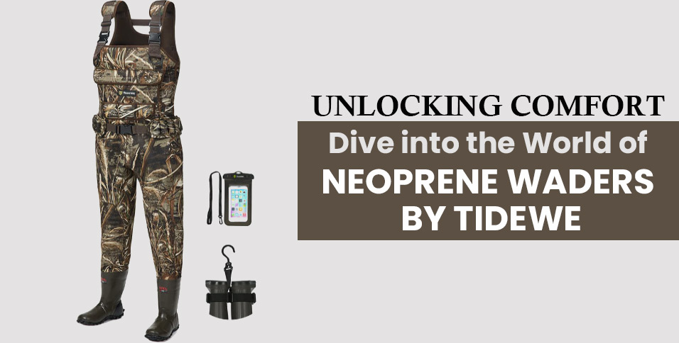 Unlocking-Comfort_-Dive-into-the-World-of-Neoprene-Waders-by-TideWe